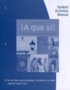Student Activities Manual for A que si!